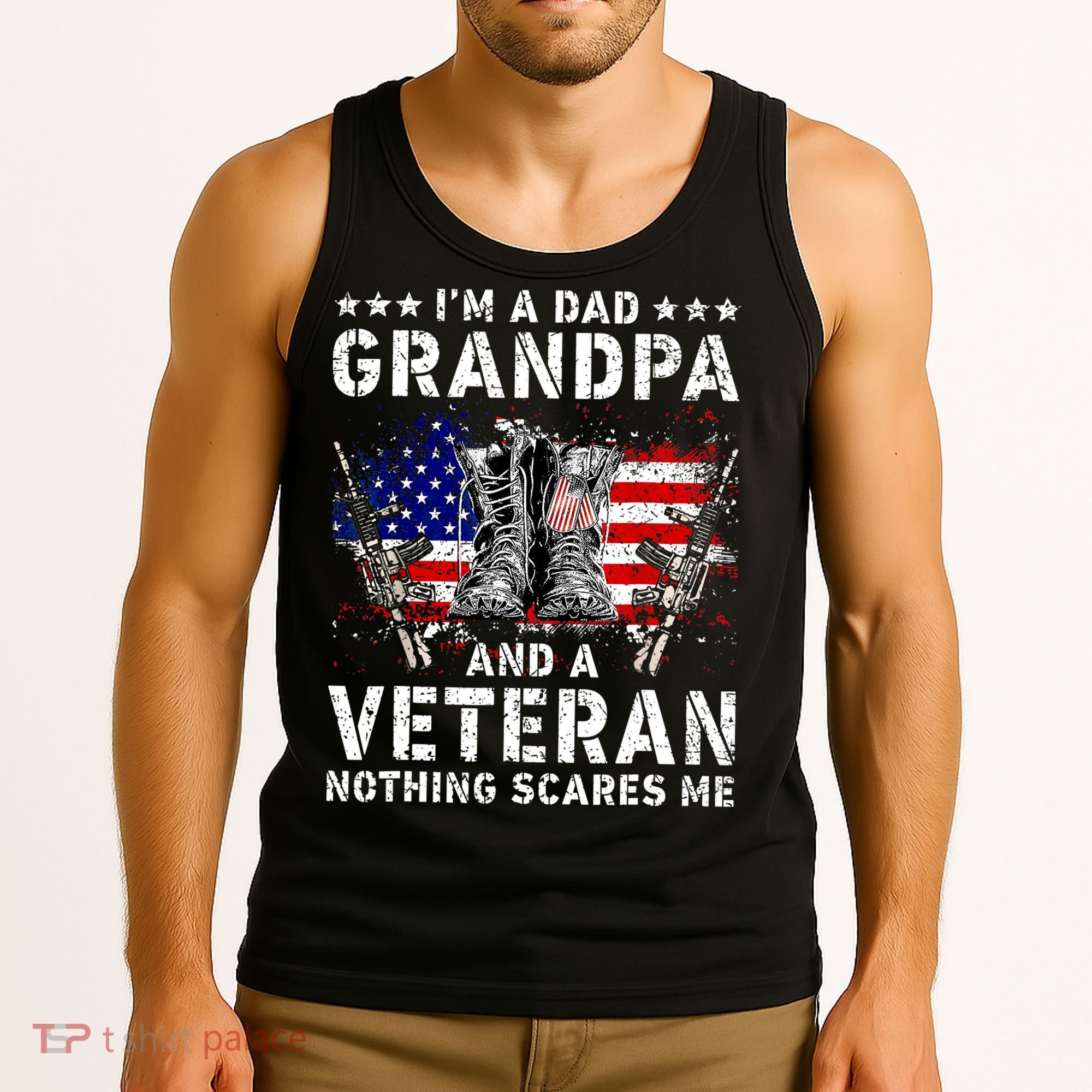 I'm A Dad Grandpa And A Veteran Nothing Scares Me Tank Top