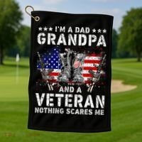 I'm A Dad Grandpa And A Veteran Nothing Scares Me Golf Towel thumb 1