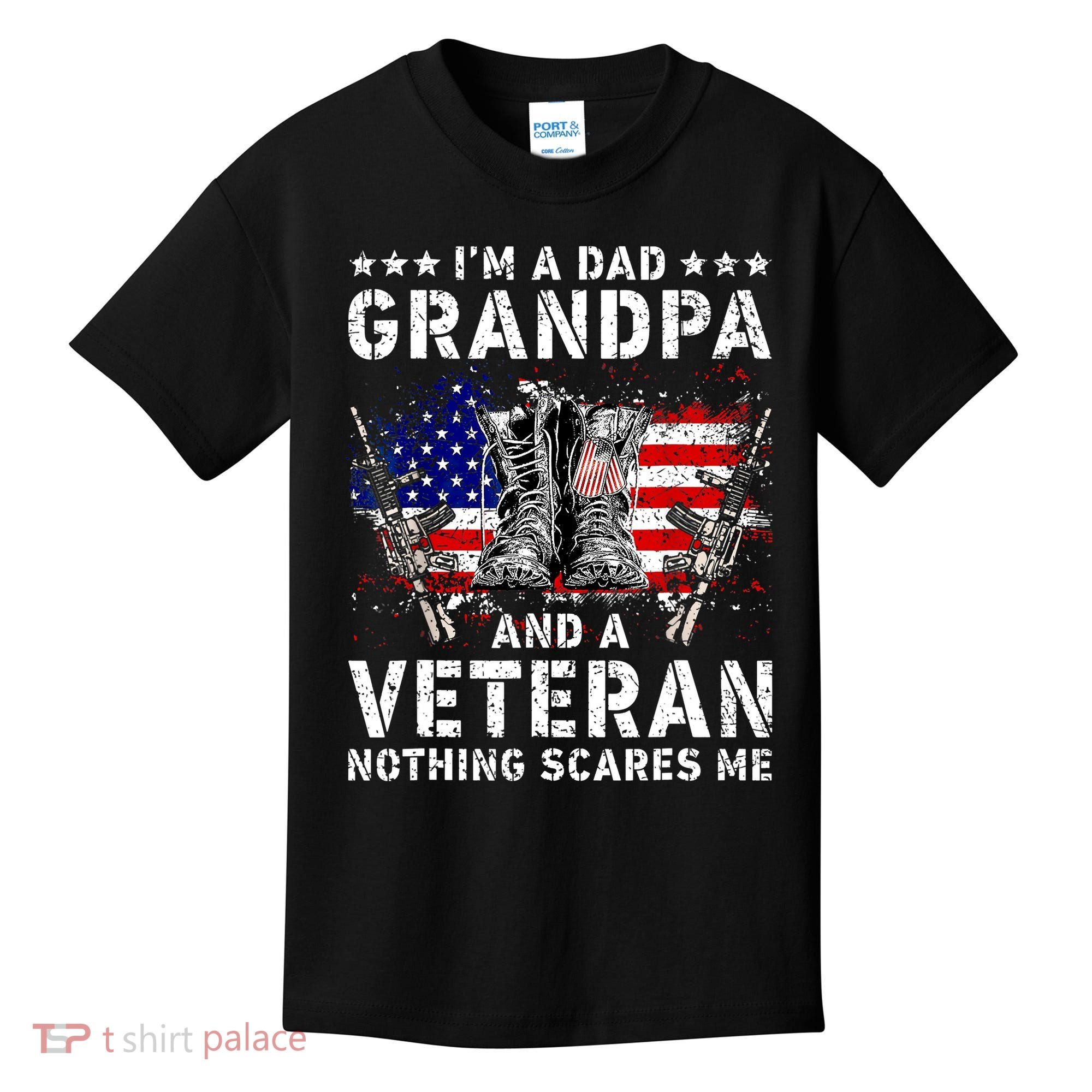 I'm A Dad Grandpa And A Veteran Nothing Scares Me Kids T-Shirt
