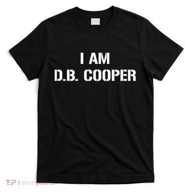 I Am D B Cooper T-Shirt