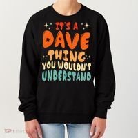 It's A Dave Thing You Wouldn't Understand Retro Groovy 80's  Women's Sweatshirt thumb 0