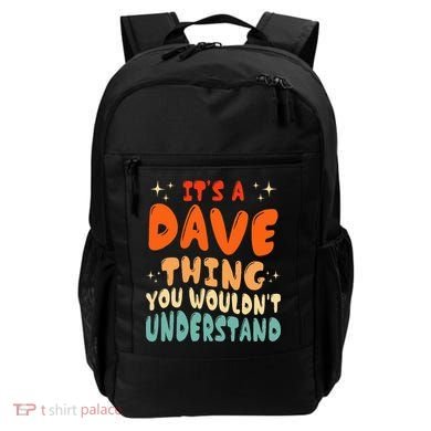 It's A Dave Thing You Wouldn't Understand Retro Groovy 80's  Backpack