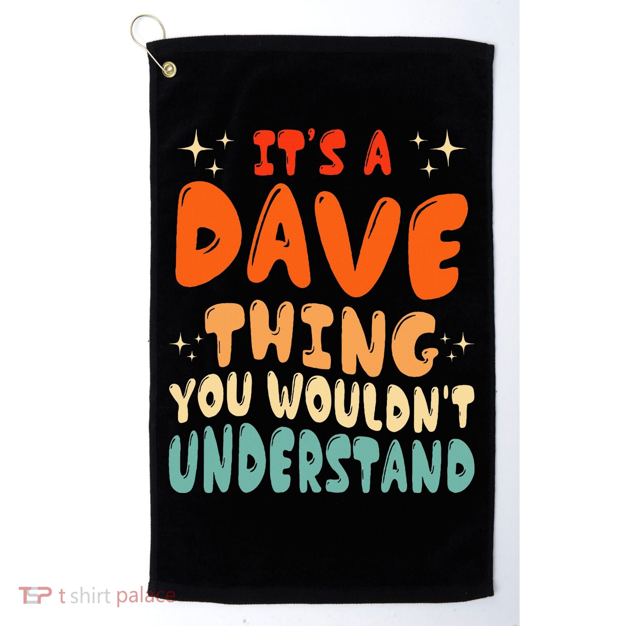 It's A Dave Thing You Wouldn't Understand Retro Groovy 80's  Golf Towel