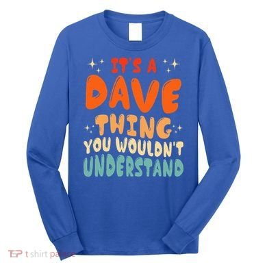 It's A Dave Thing You Wouldn't Understand Retro Groovy 80's  Long Sleeve Shirt