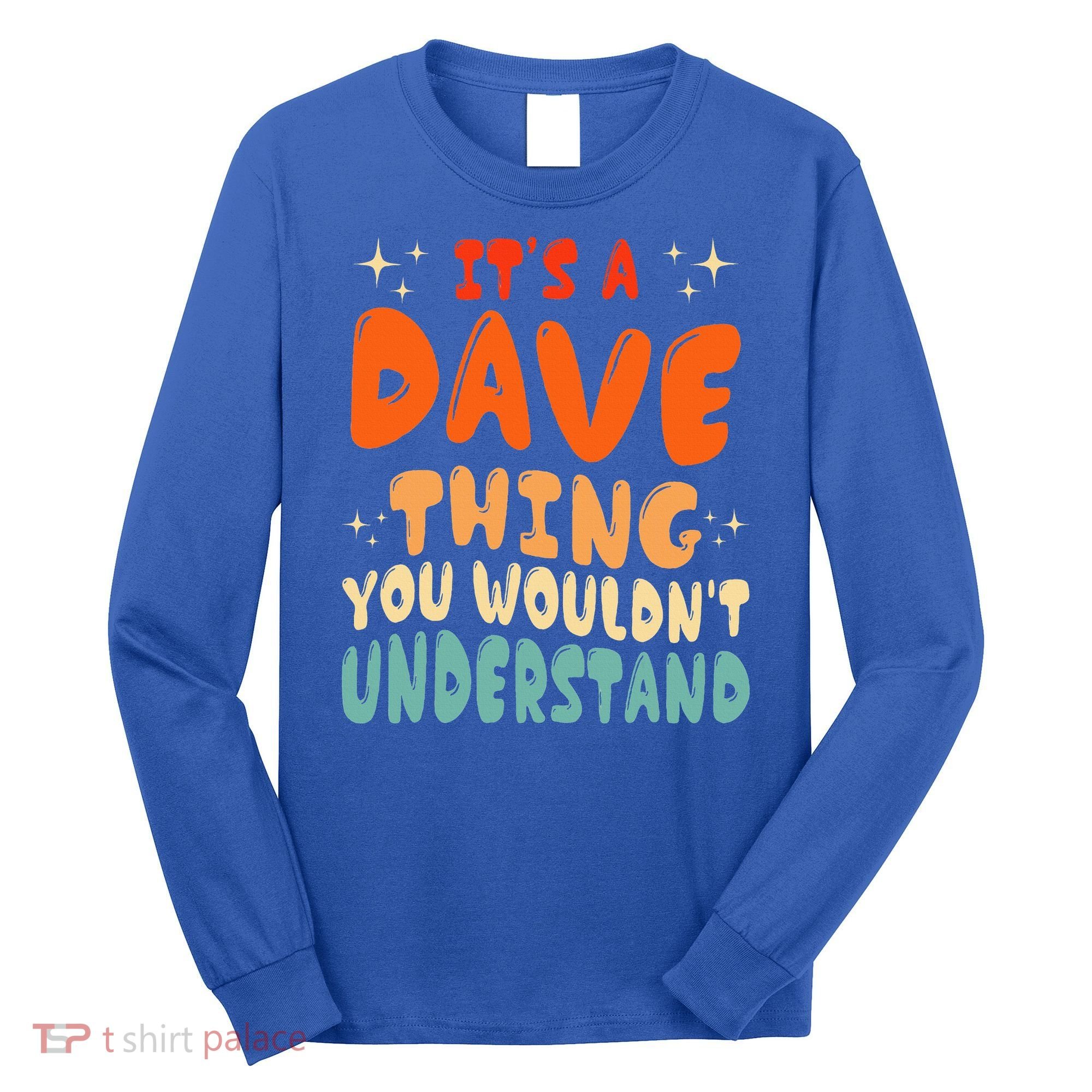 It's A Dave Thing You Wouldn't Understand Retro Groovy 80's  Long Sleeve Shirt
