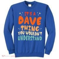 It's A Dave Thing You Wouldn't Understand Retro Groovy 80's  Sweatshirt thumb 0