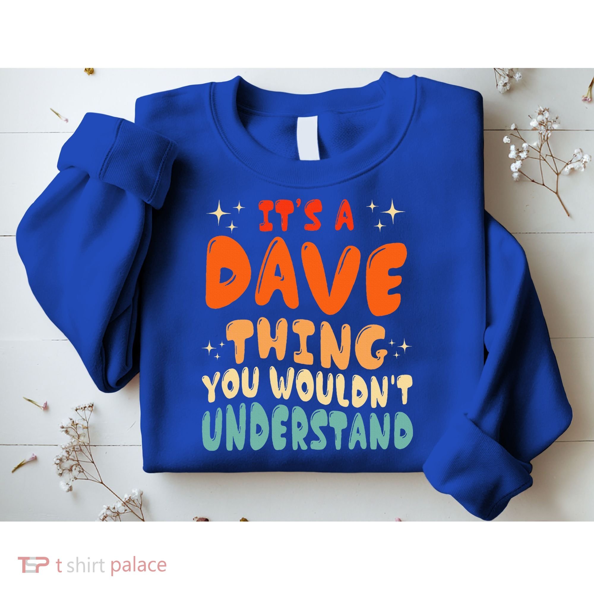 It's A Dave Thing You Wouldn't Understand Retro Groovy 80's  Sweatshirt