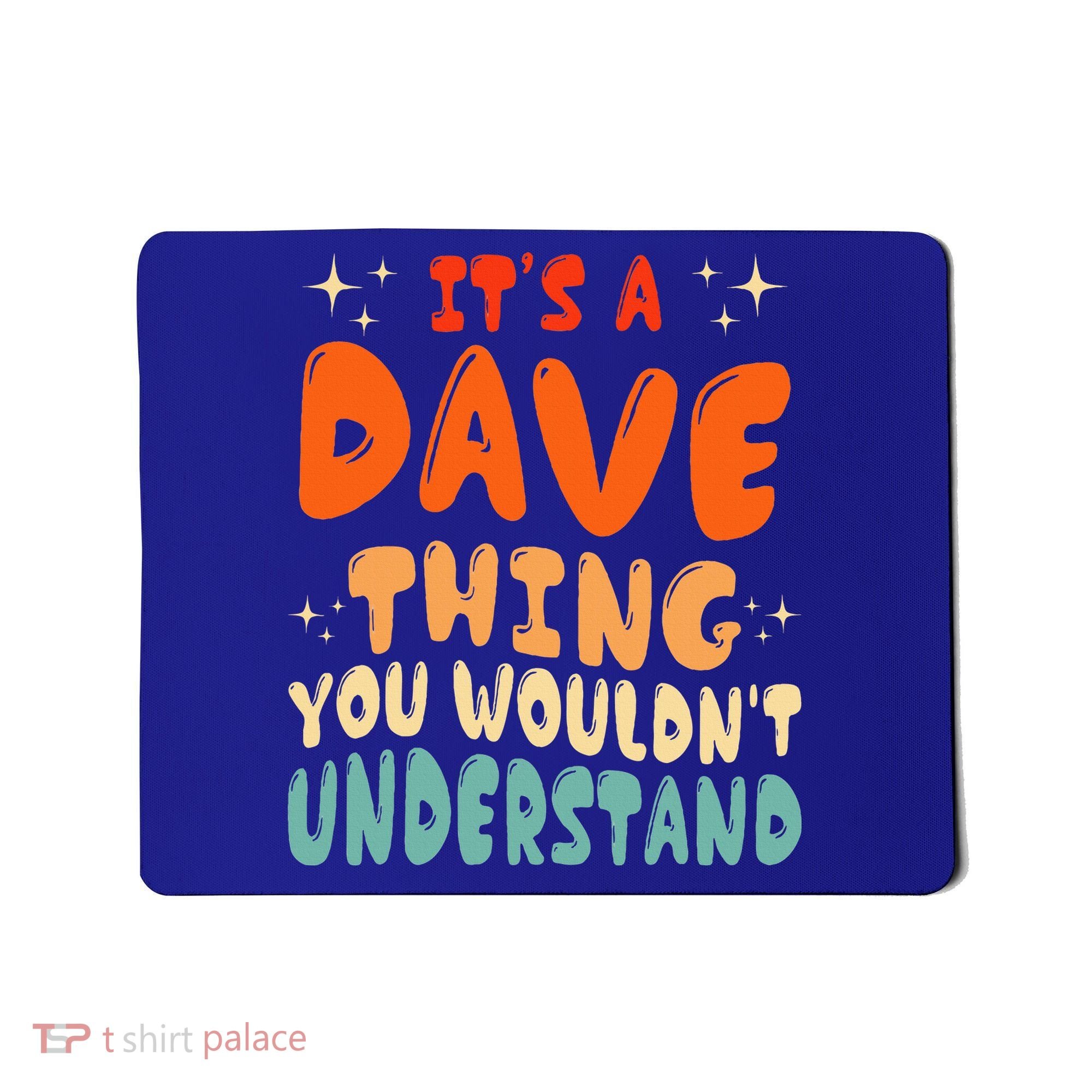 It's A Dave Thing You Wouldn't Understand Retro Groovy 80's  Mousepad