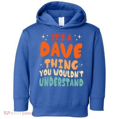 It's A Dave Thing You Wouldn't Understand Retro Groovy 80's  Toddler Hoodie