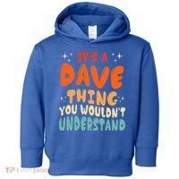 It's A Dave Thing You Wouldn't Understand Retro Groovy 80's  Toddler Hoodie thumb 0