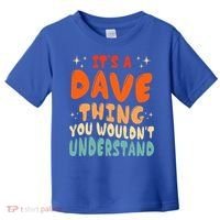 It's A Dave Thing You Wouldn't Understand Retro Groovy 80's  Toddler T-Shirt thumb 0
