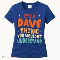 It's A Dave Thing You Wouldn't Understand Retro Groovy 80's  Women's T-Shirt thumb 0