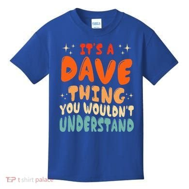 It's A Dave Thing You Wouldn't Understand Retro Groovy 80's  Kids T-Shirt