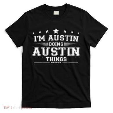 Im Austin Doing Austin Things T-Shirt