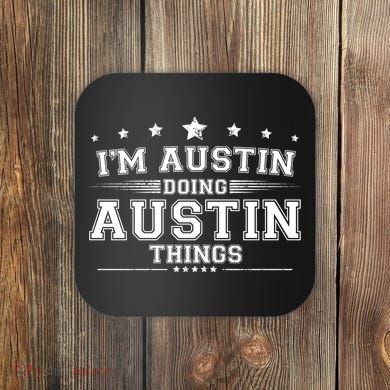 Im Austin Doing Austin Things Coaster