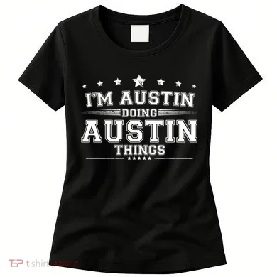 Im Austin Doing Austin Things Women's T-Shirt