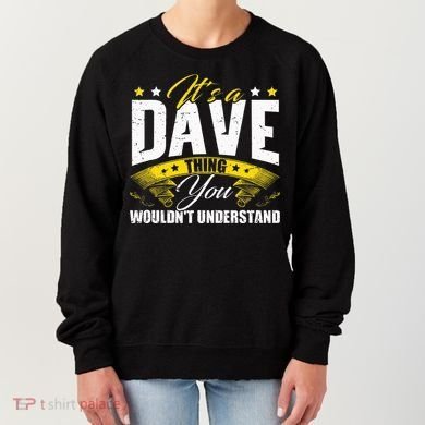 ItS A Dave Thing Women's Sweatshirt
