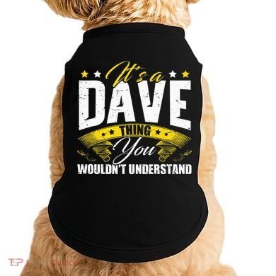 ItS A Dave Thing Doggie Tank