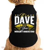 ItS A Dave Thing Doggie Tank thumb 0