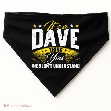ItS A Dave Thing USA-Made Doggie Bandana