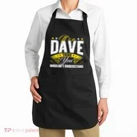 ItS A Dave Thing Apron thumb 2