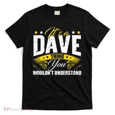 ItS A Dave Thing T-Shirt