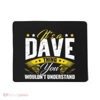 ItS A Dave Thing Mousepad thumb 0