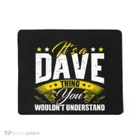 ItS A Dave Thing Mousepad thumb 0