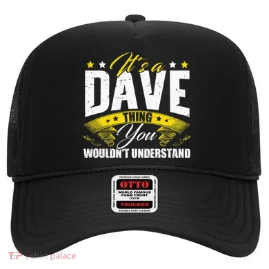 ItS A Dave Thing Hat