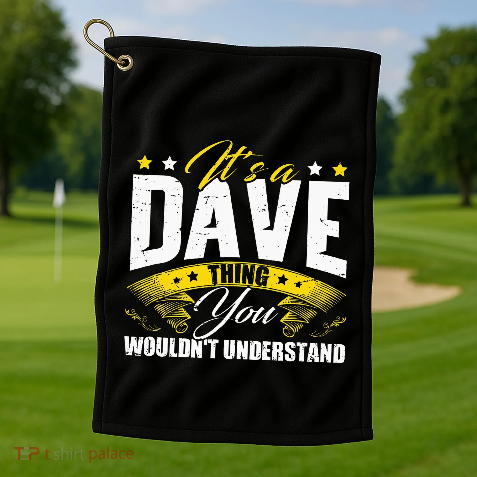 ItS A Dave Thing Golf Towel