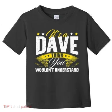 ItS A Dave Thing Toddler T-Shirt