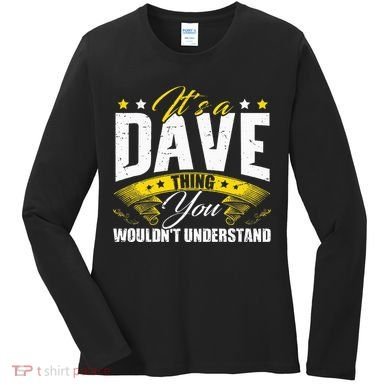 ItS A Dave Thing Women's Long Sleeve Shirt