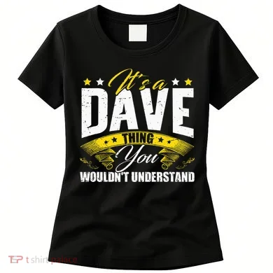 ItS A Dave Thing Women's T-Shirt