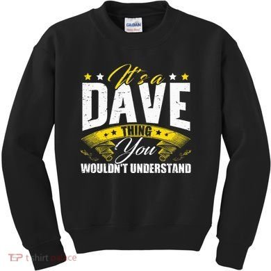 ItS A Dave Thing Kids Sweatshirt