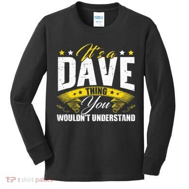 ItS A Dave Thing Kids Long Sleeve Shirt