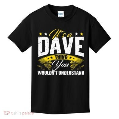 ItS A Dave Thing Kids T-Shirt