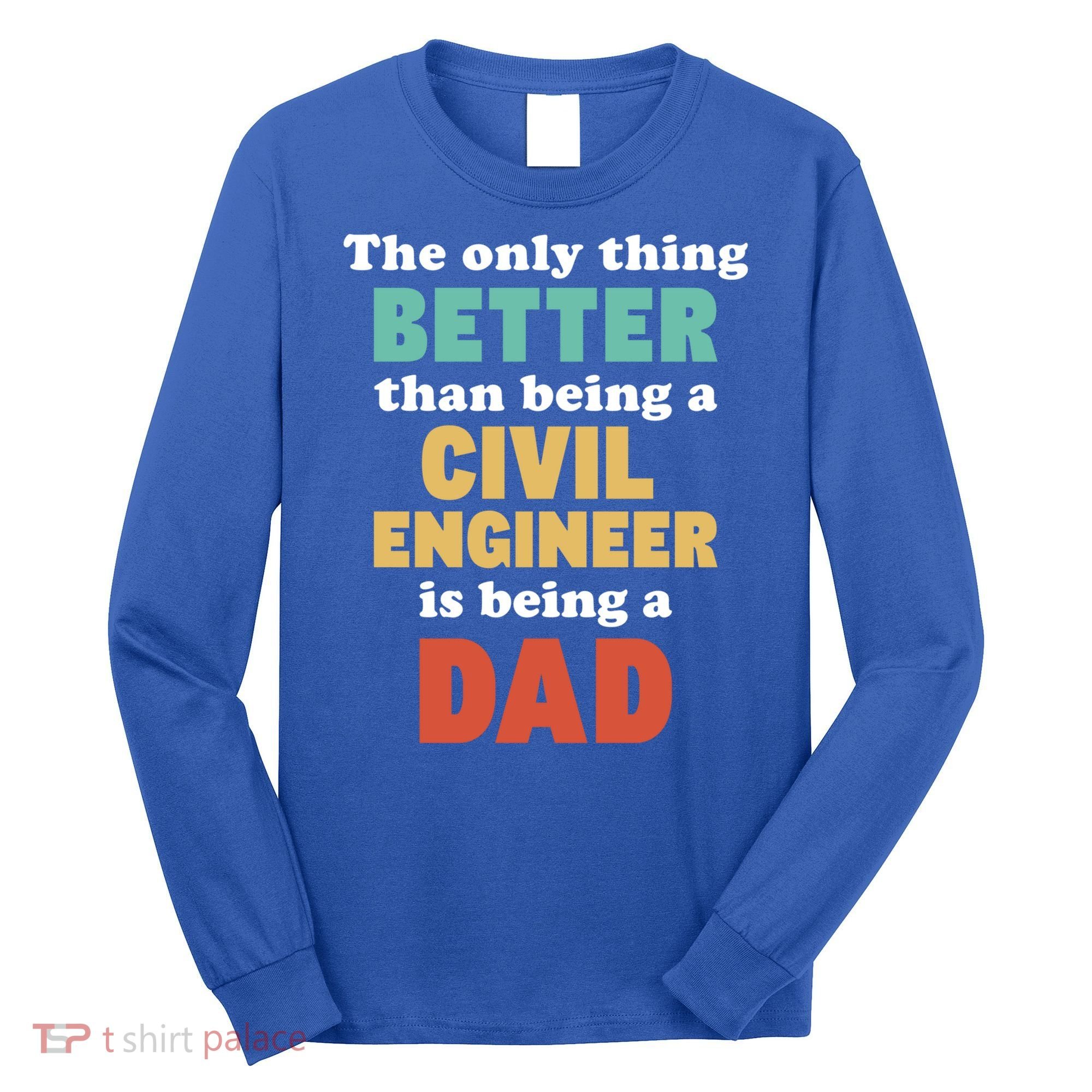I'm A Dad And Civil Engineer Funny Fatherhood Funny Dad Cute Gift Long Sleeve Shirt
