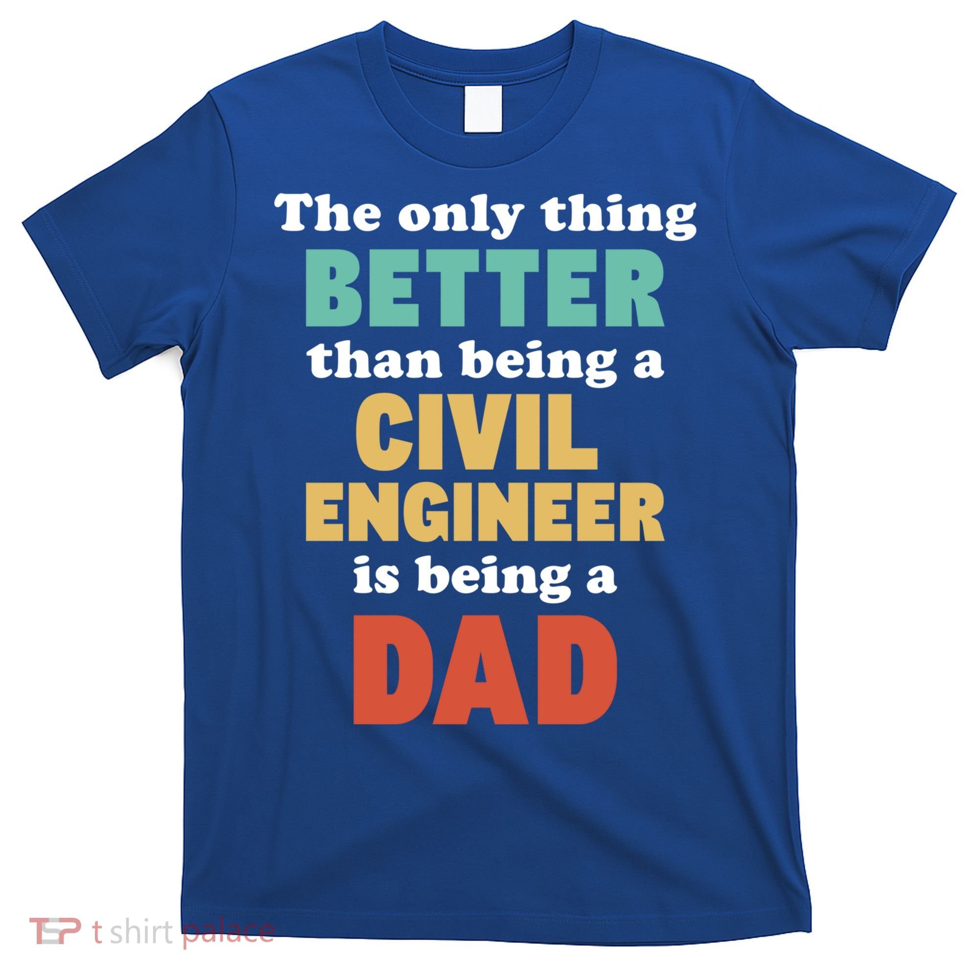 I'm A Dad And Civil Engineer Funny Fatherhood Funny Dad Cute Gift T-Shirt