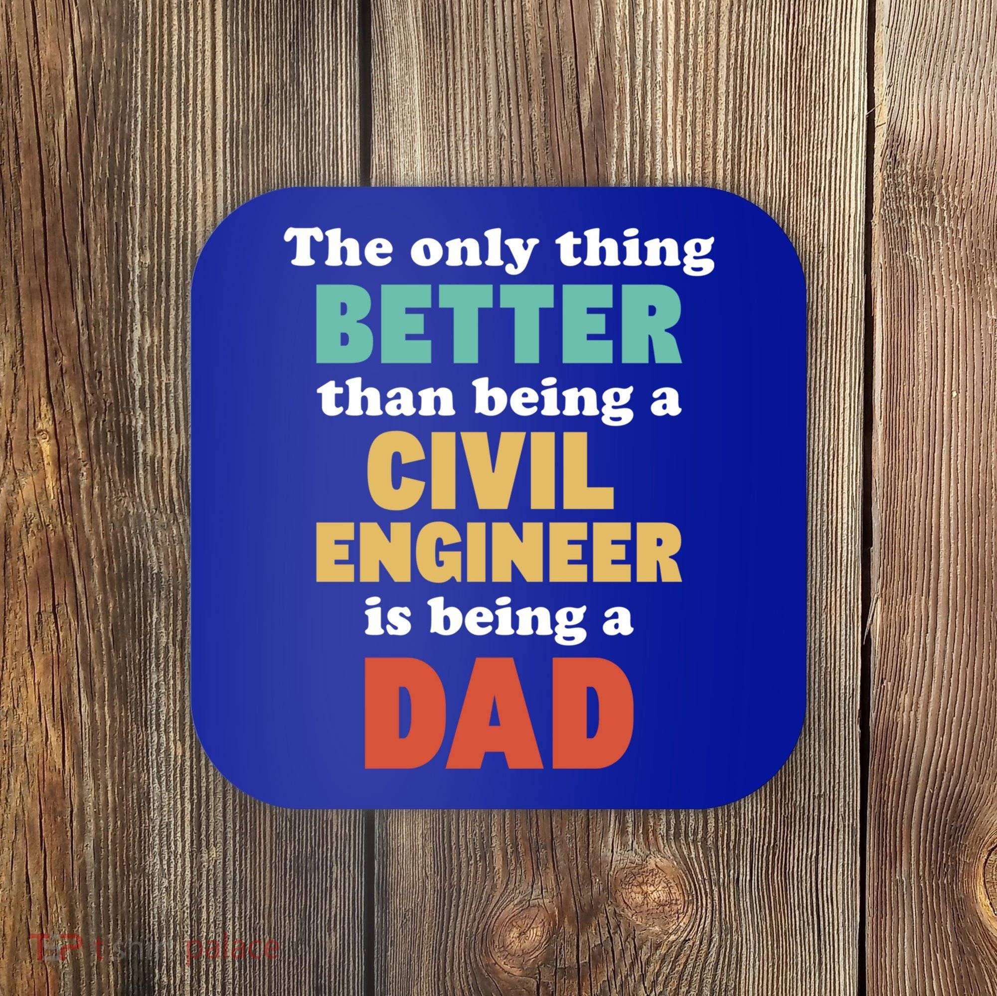 I'm A Dad And Civil Engineer Funny Fatherhood Funny Dad Cute Gift Coaster