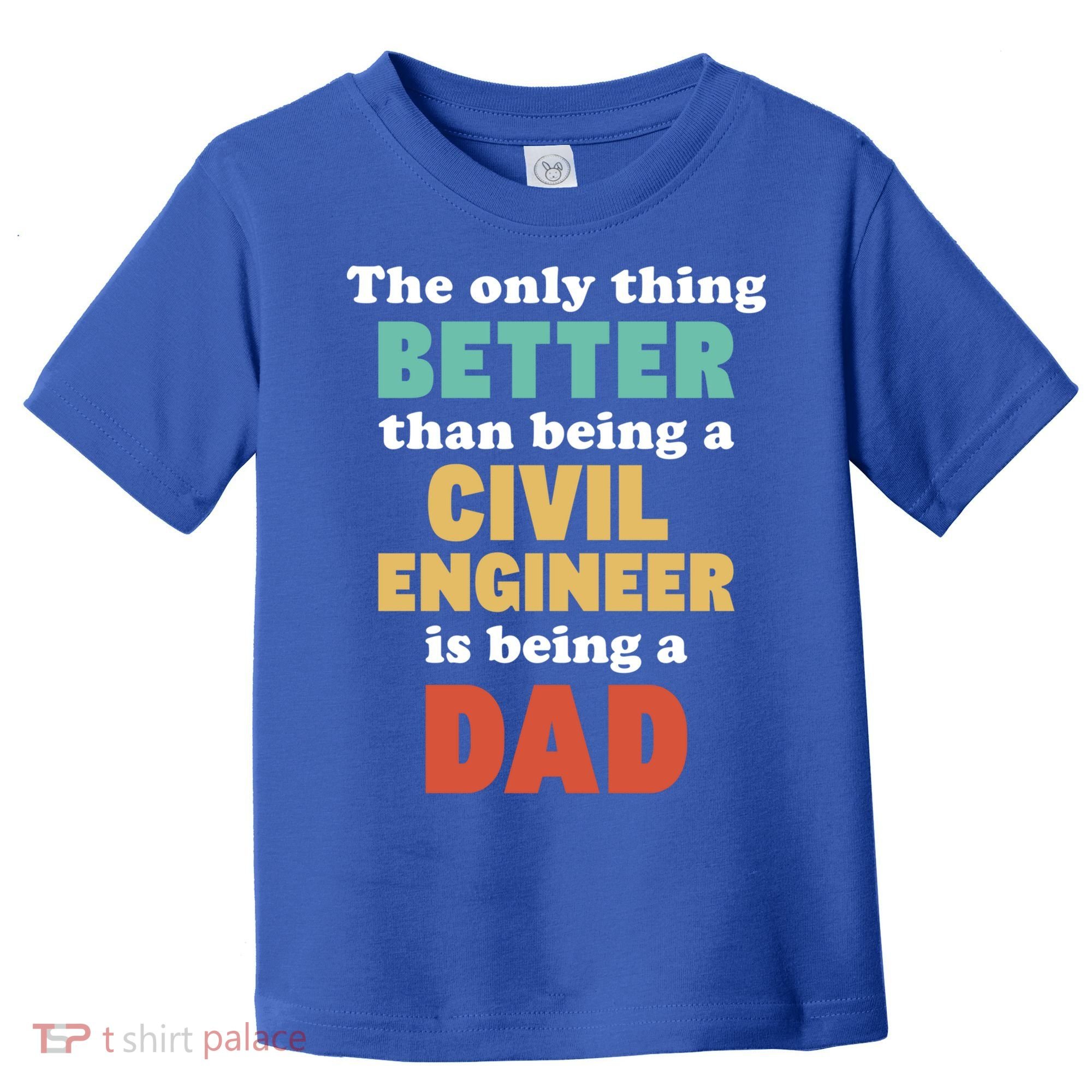 I'm A Dad And Civil Engineer Funny Fatherhood Funny Dad Cute Gift Toddler T-Shirt