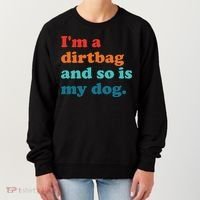 Im A Dirtbag And So Is Dog Funny Retro Apparel Women's Sweatshirt thumb 0