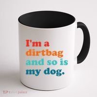 Im A Dirtbag And So Is Dog Funny Retro Apparel Coffee Mug thumb 1