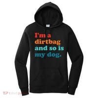 Im A Dirtbag And So Is Dog Funny Retro Apparel Women's Hoodie thumb 0