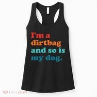 Im A Dirtbag And So Is Dog Funny Retro Apparel Women's Tank Top thumb 0