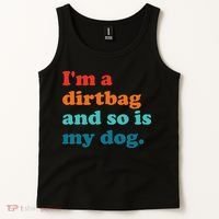 Im A Dirtbag And So Is Dog Funny Retro Apparel Tank Top thumb 2