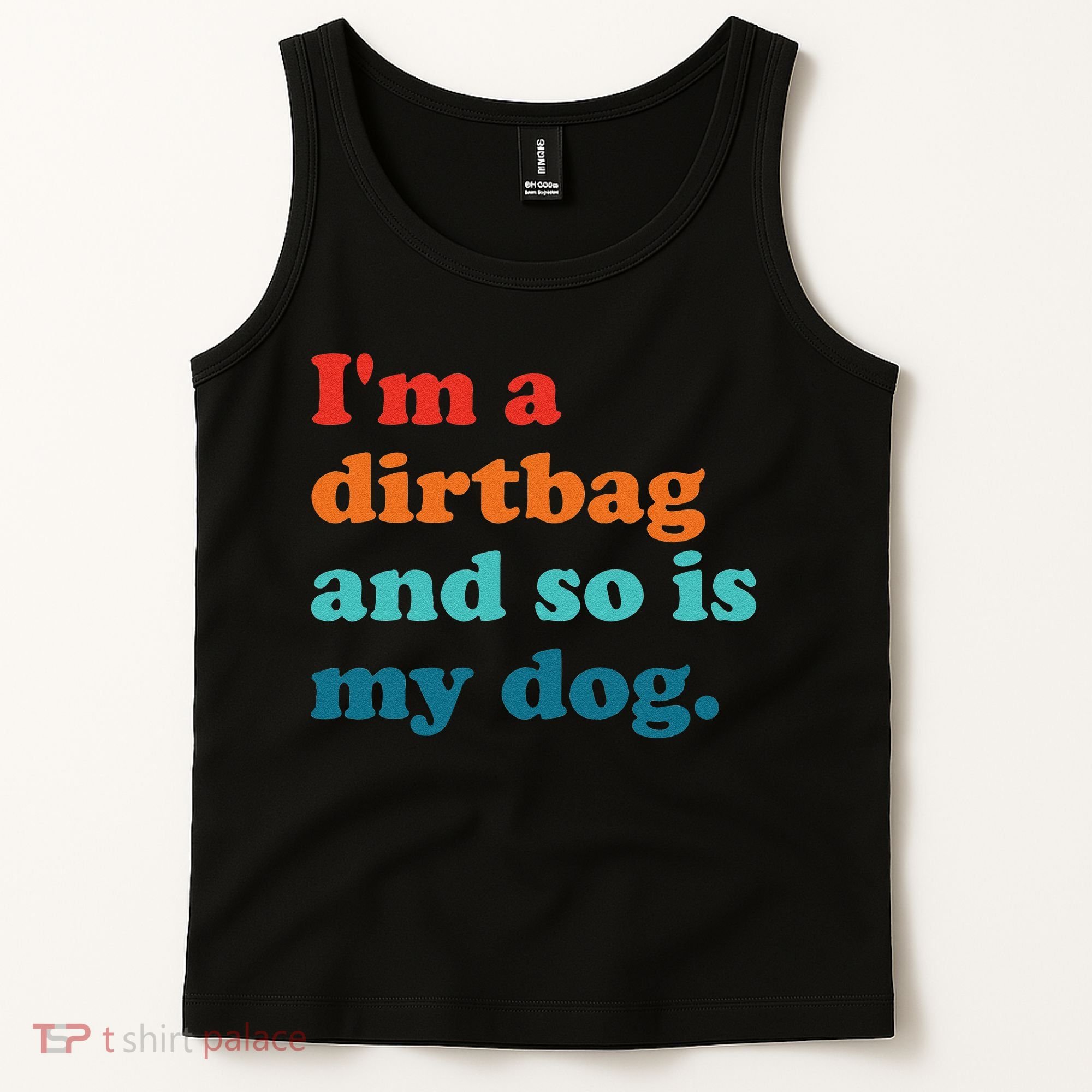 Im A Dirtbag And So Is Dog Funny Retro Apparel Tank Top