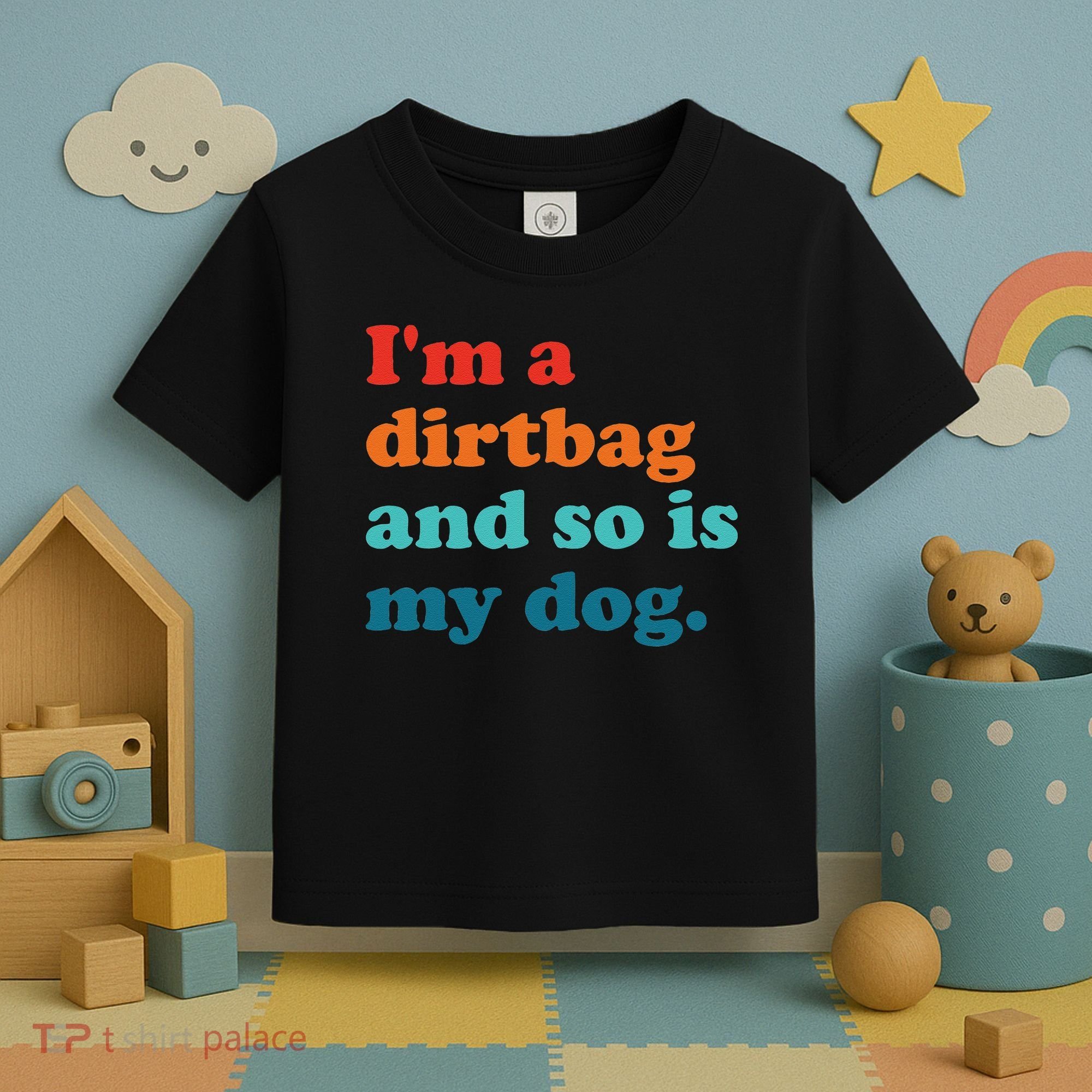 Im A Dirtbag And So Is Dog Funny Retro Apparel Toddler T-Shirt