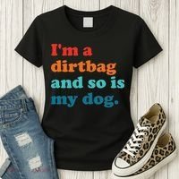 Im A Dirtbag And So Is Dog Funny Retro Apparel Women's T-Shirt thumb 3
