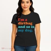 Im A Dirtbag And So Is Dog Funny Retro Apparel Women's T-Shirt thumb 4
