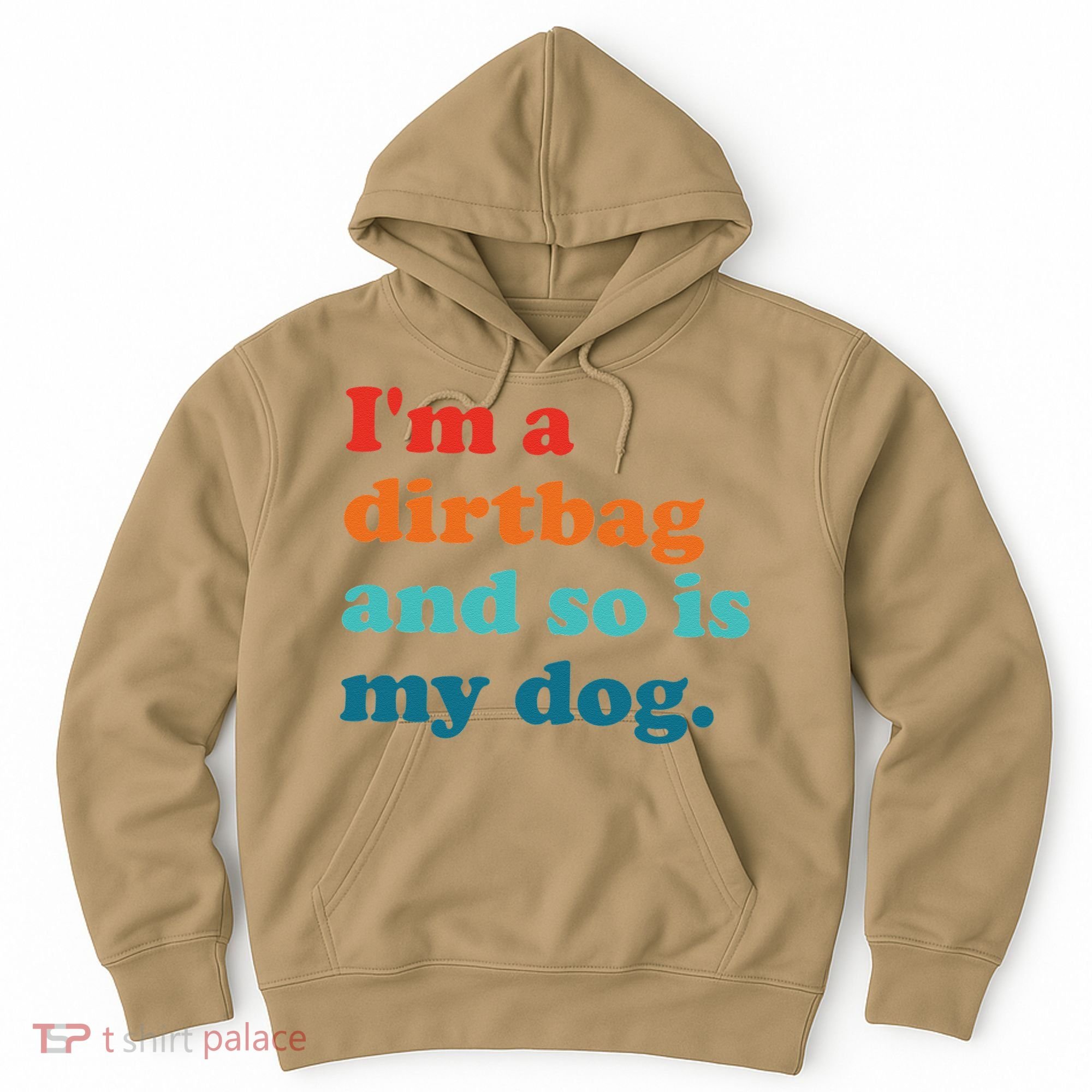 Im A Dirtbag And So Is Dog Funny Retro Apparel Hoodie
